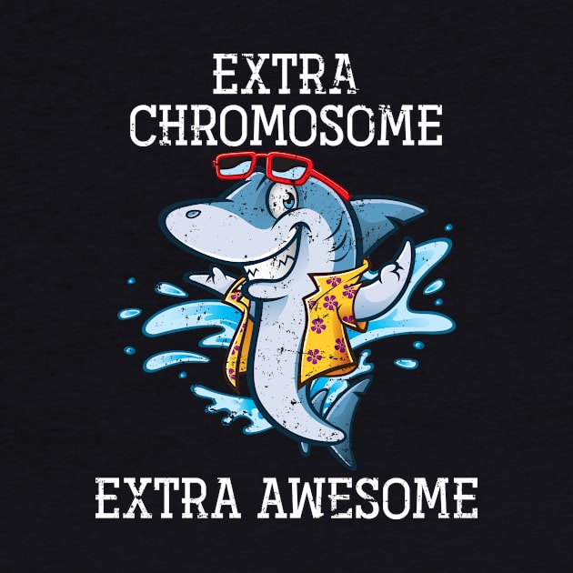 Extra Chromosome Extra Awesome Down Syndrome by shirtsyoulike